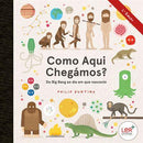 Como Aqui Chegámos? Do Big Bang ao dia em que nasceste de Philip Bunting