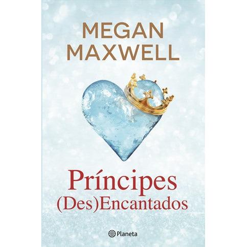 Príncipes (Des)Encantados de Megan Maxwell