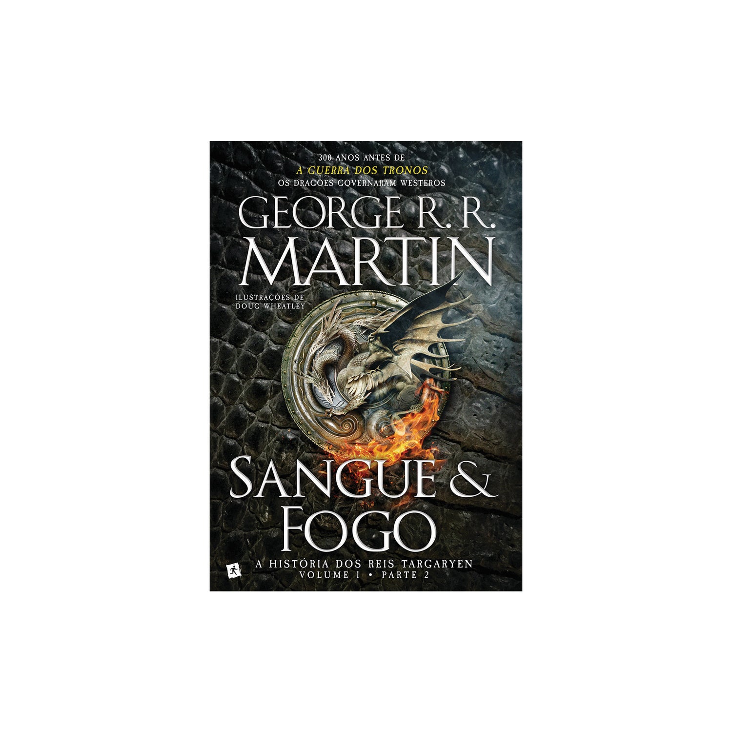 Sangue e Fogo - A História dos Reis Targaryen (volume 1, parte 2) de George R. R. Martin