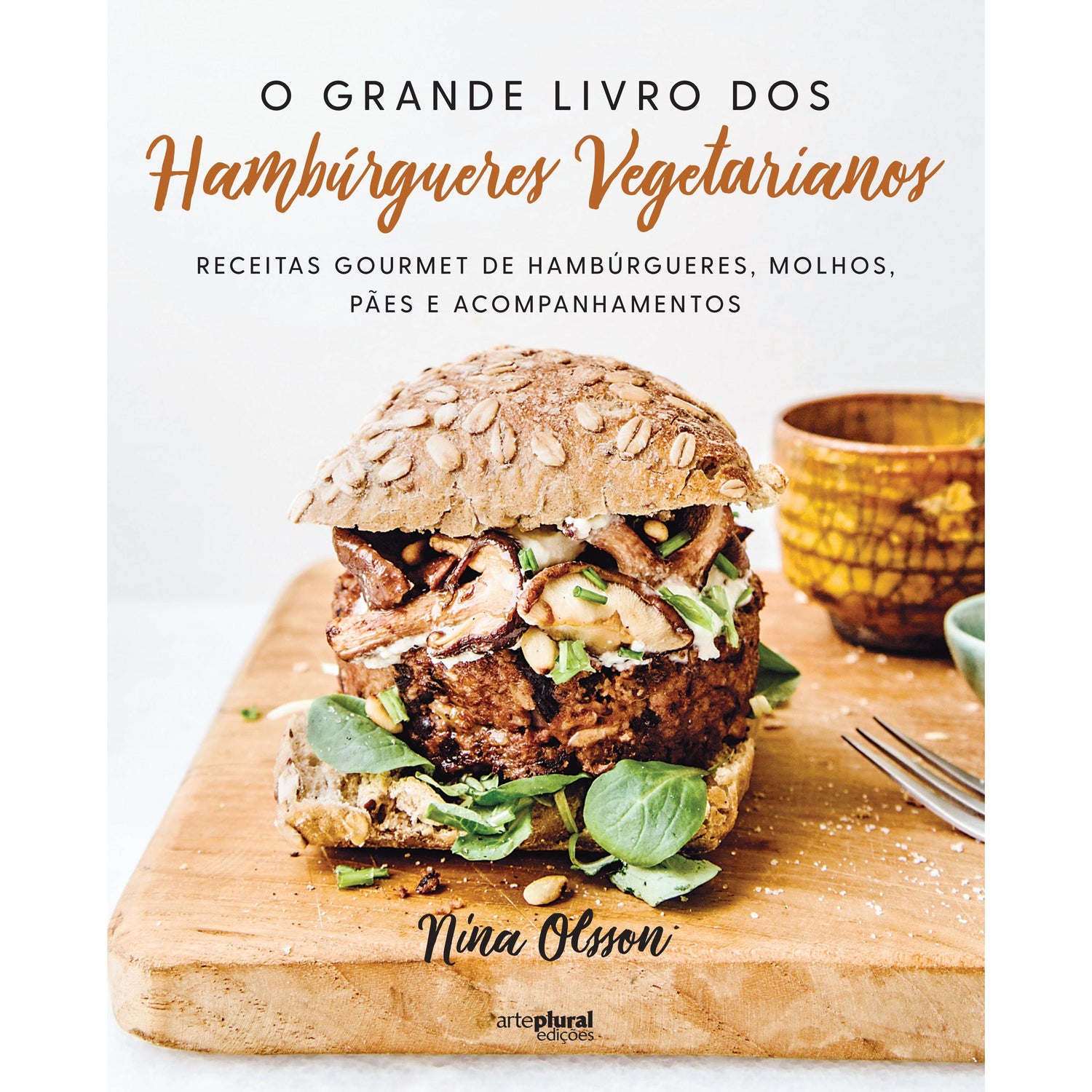 O Grande Livro dos Hambúrgueres Vegetarianos de Nina Olsson