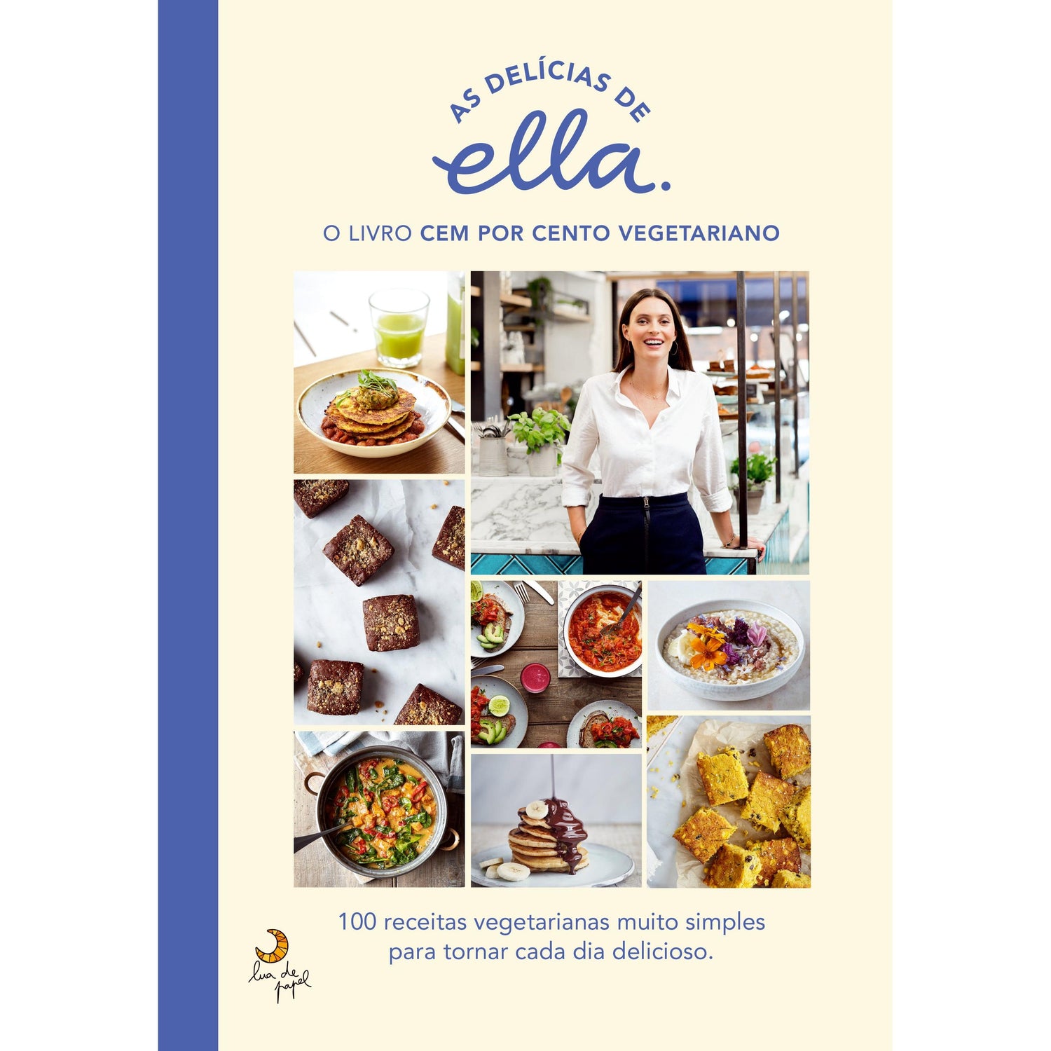 As Delícias de Ella - O livro cem por cento vegetariano de Ella Mills