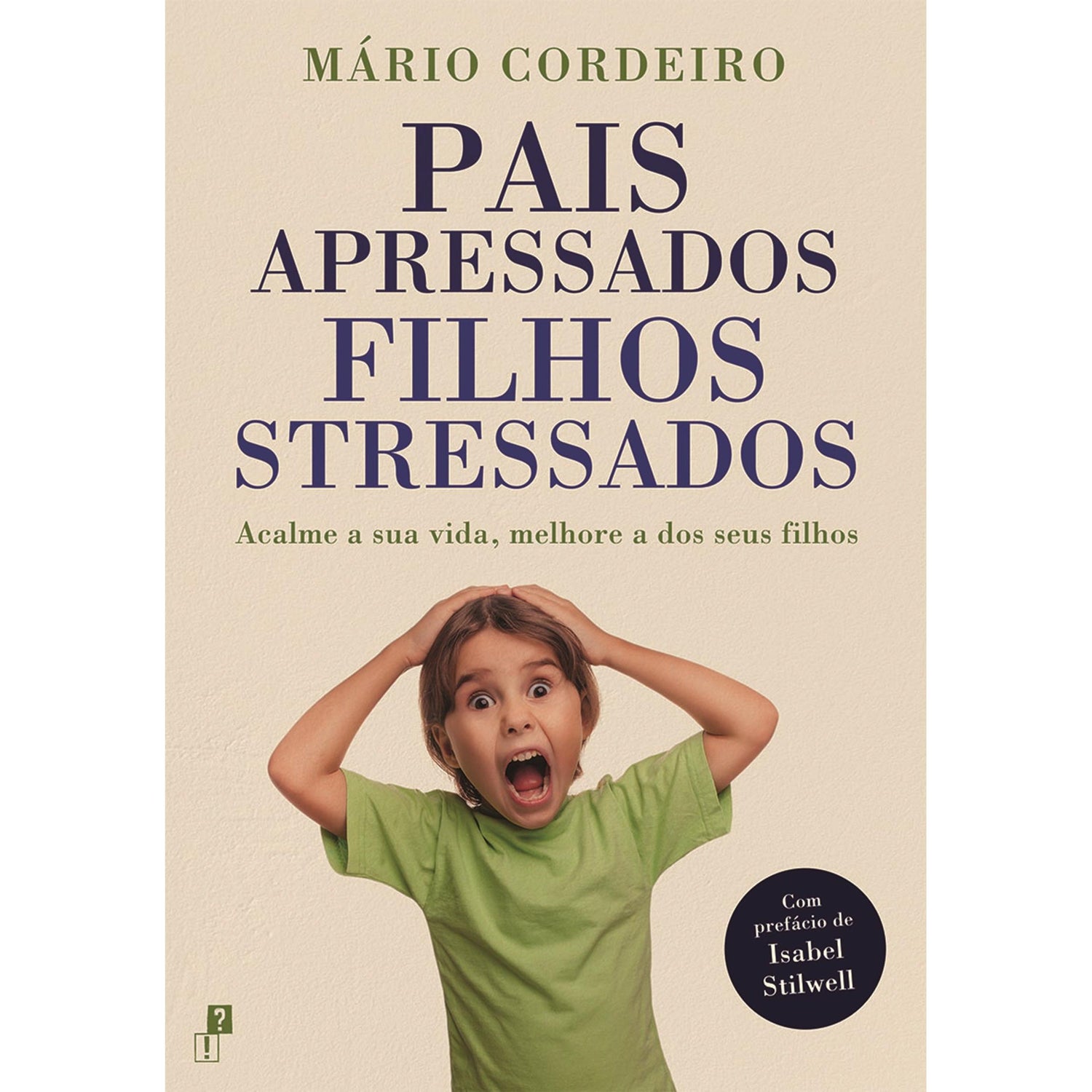 Pais Apressados, Filhos Stressados de Mário Cordeiro
