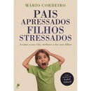 Pais Apressados, Filhos Stressados de Mário Cordeiro