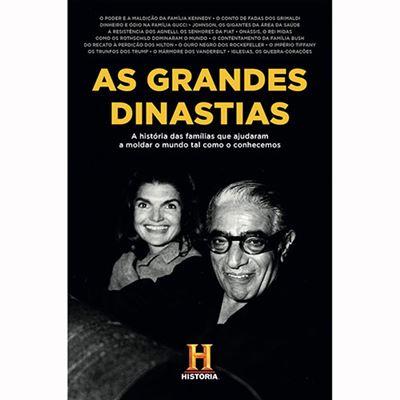 As Grandes Dinastias de Canal História - A História das Famílias que Ajudaram a Moldar o Mundo Tal Como o Conhecemos