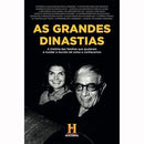 As Grandes Dinastias de Canal História - A História das Famílias que Ajudaram a Moldar o Mundo Tal Como o Conhecemos