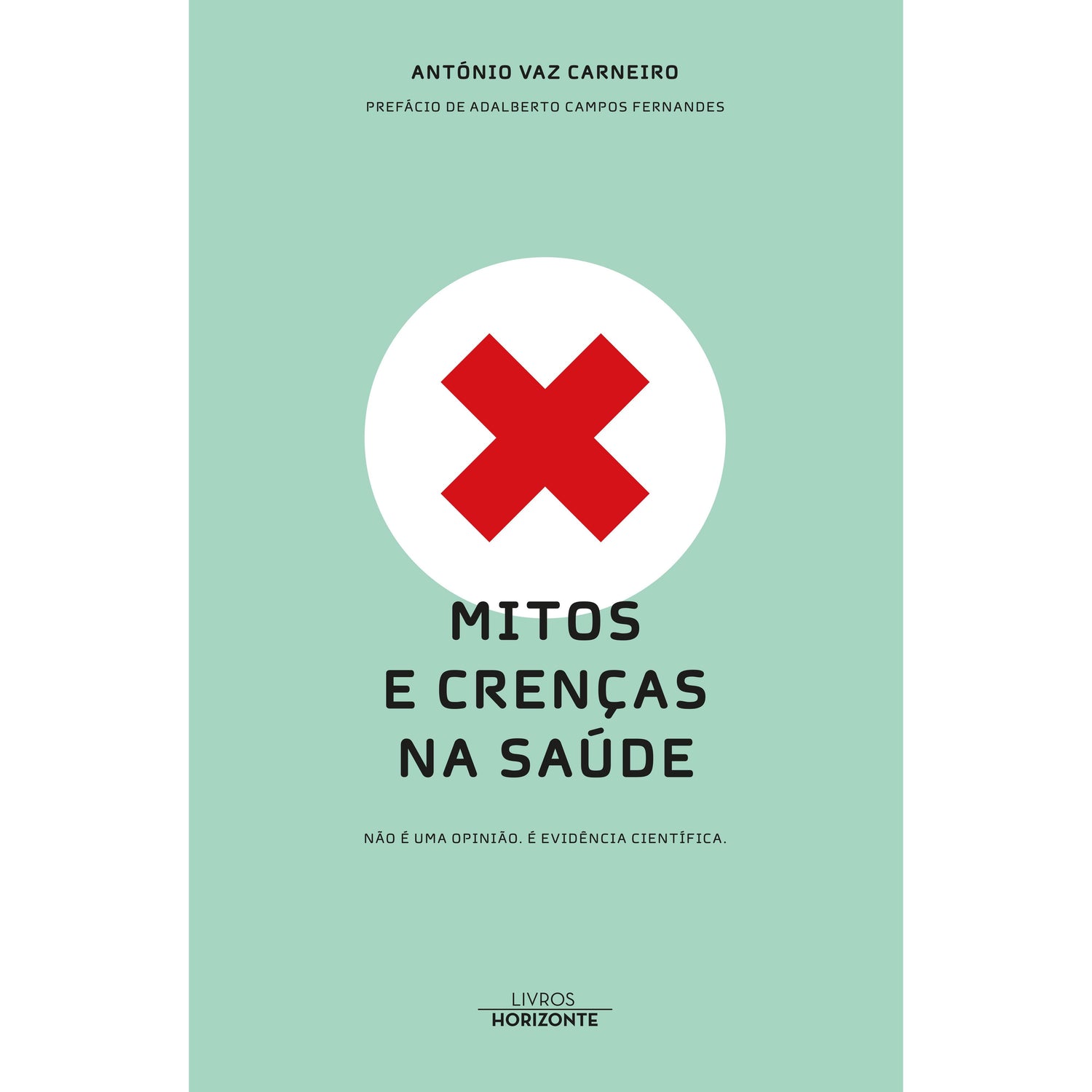 Mitos e Crenças na Saúde de António Vaz Carneiro