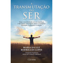 A Transmutação do Ser de Maria da Luz Rodrigues Lopes