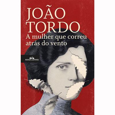 A Mulher que Correu Atrás do Vento de João Tordo