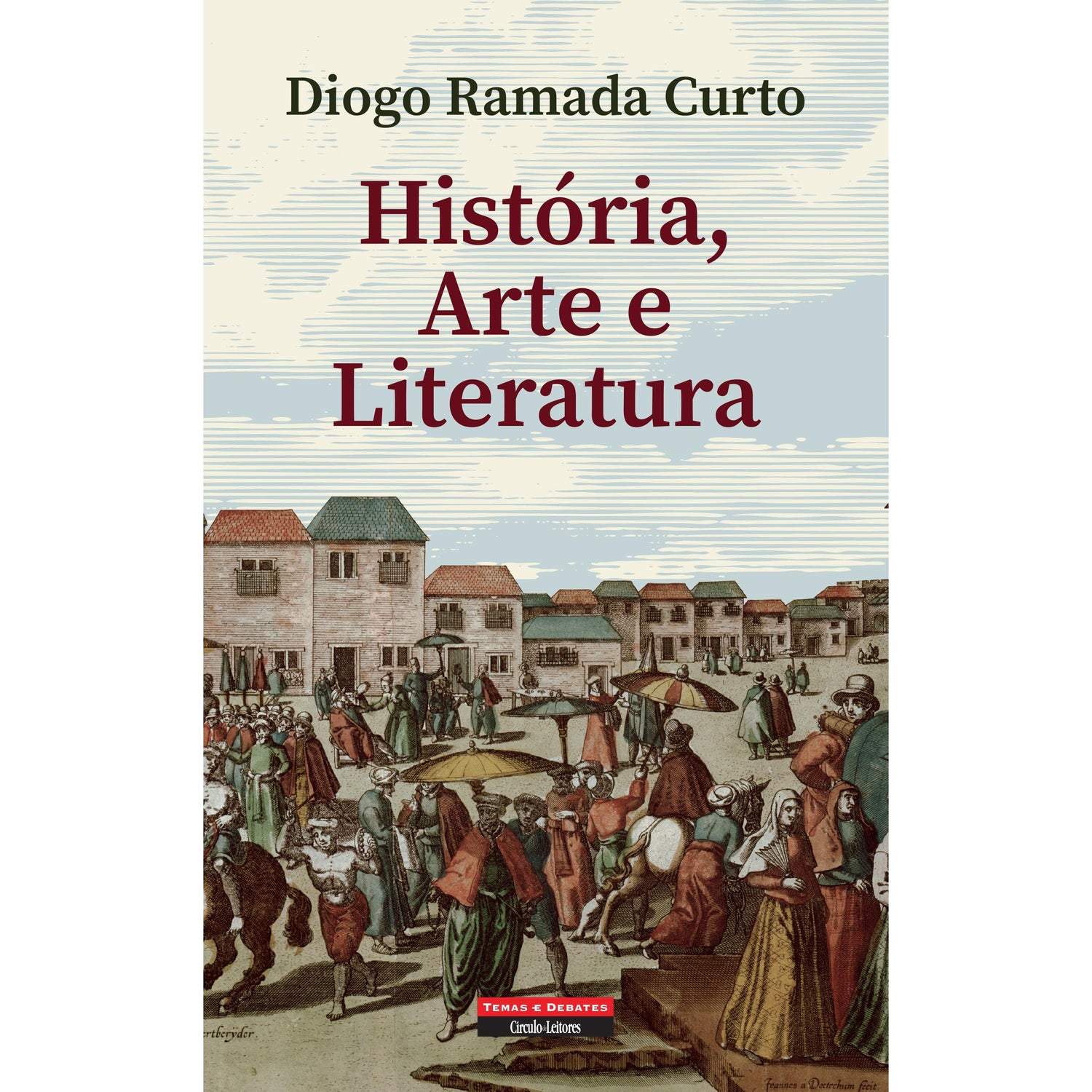 História, Arte e Literatura de Diogo Ramada Curto