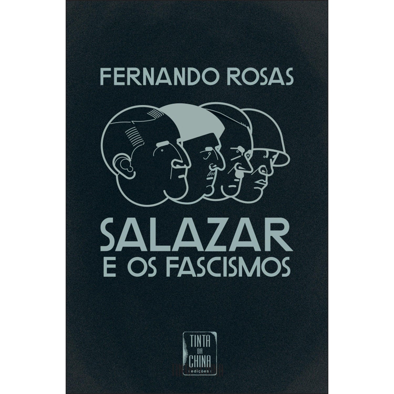 Salazar e os Fascismos de Fernando Rosas