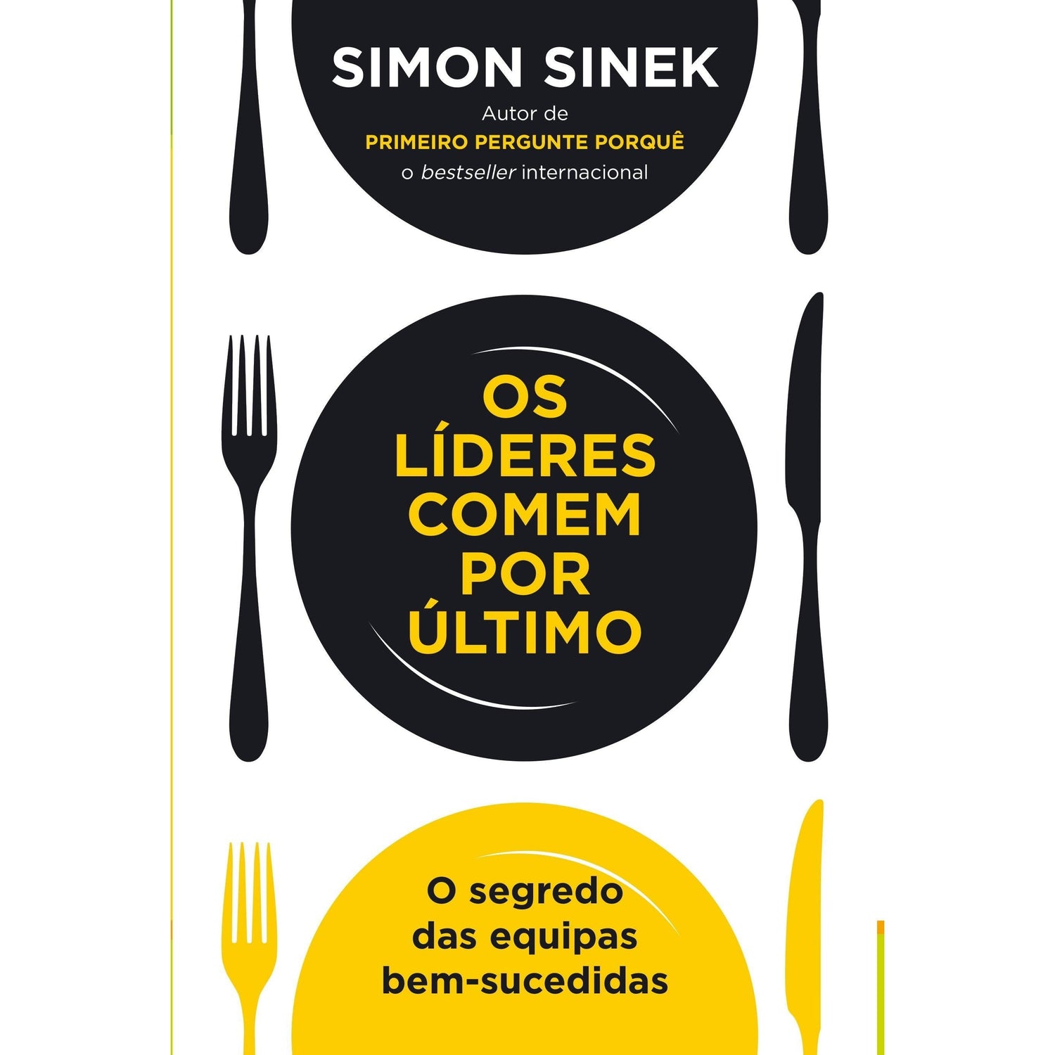 Os Líderes Comem por Último de Simon Sinek - O Segredo das Equipas Bem-sucedidas