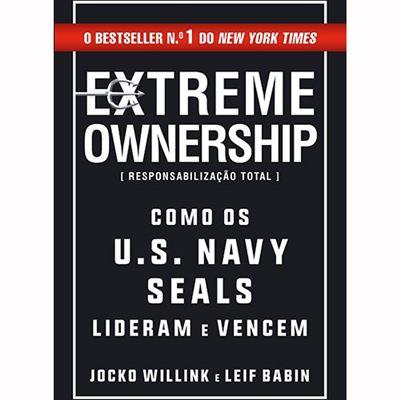 Extreme Ownership | Responsabilização Total de Jocko Willink e Leif Babin