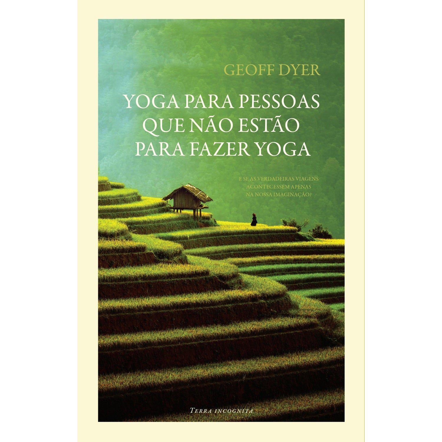 Yoga para Pessoas que não Estão para Fazer Yoga de Geoff Dyer