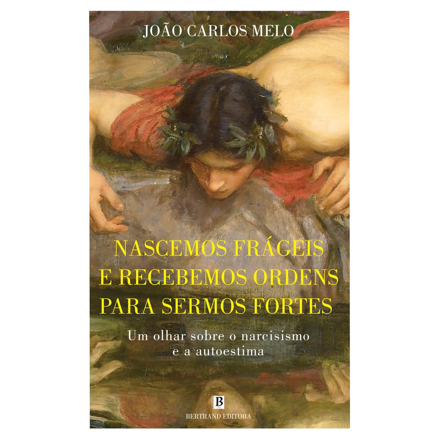 Nascemos Frágeis e Recebemos Ordens para Sermos Fortes de João Carlos Melo