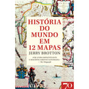 História Do Mundo Em 12 Mapas de Jerry Brotton