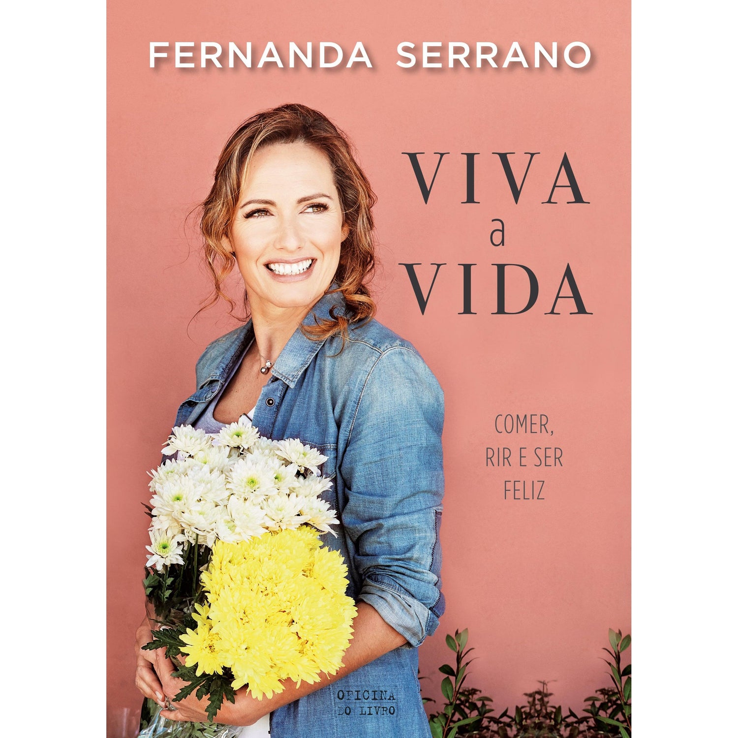 Viva a Vida de Fernanda Serrano - Comer, Rir e Ser Feliz