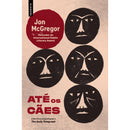 Até os Cães de Jon McGregor