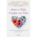 Amar a Vida, Confiar na Vida de Louise L. Hay