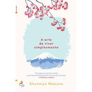 A Arte de Viver Simplesmente de Shunmyo Masuno