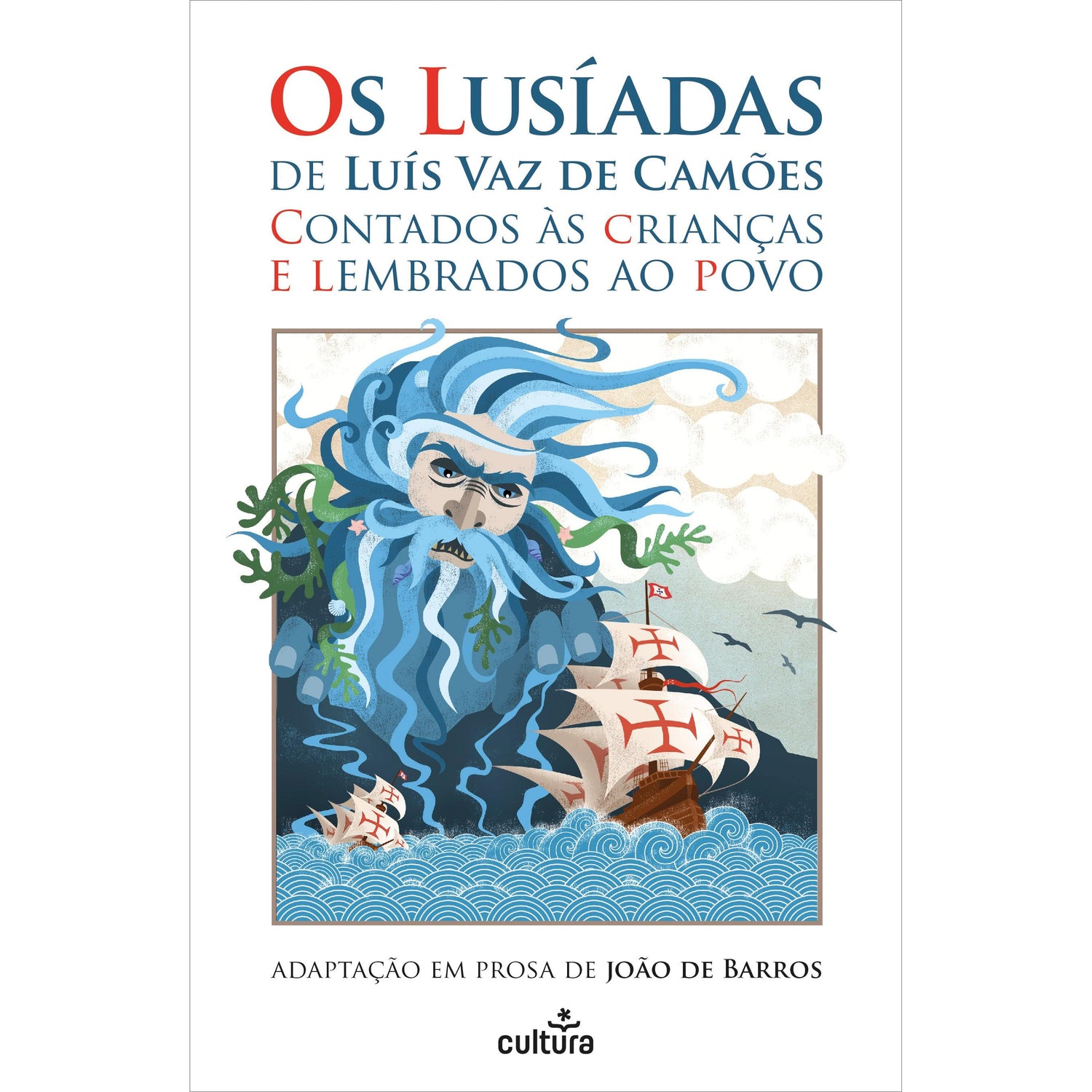 Os Lusíadas de Luís de Camões Contados às Crianças e Lembrados ao Povo de Cultura
