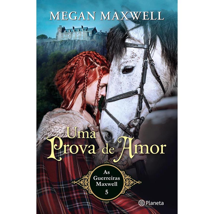 As Guerreiras Maxwell - Uma Prova de Amor de Megan Maxwell