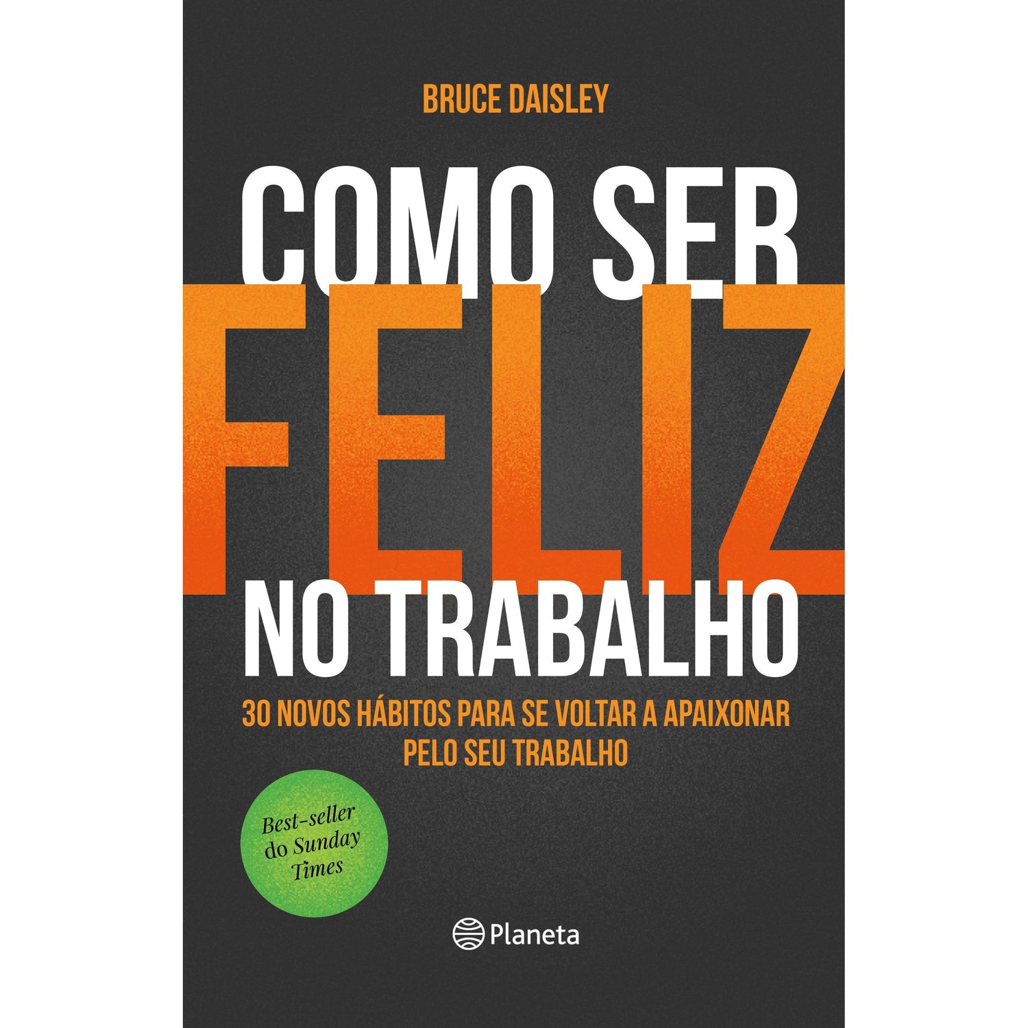 Como Ser Feliz no Trabalho de Bruce Daisley