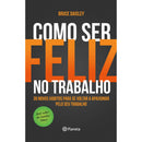 Como Ser Feliz no Trabalho de Bruce Daisley