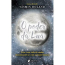 O Poder da Lua de Yasmin Boland