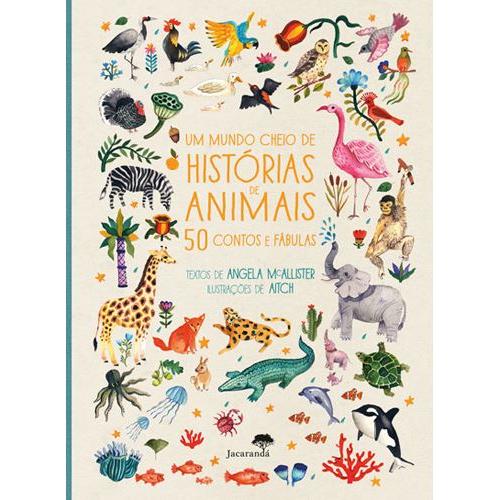 Um Mundo Cheio de Histórias de Animais de Angela McAllister - 50 Contos e Fábulas