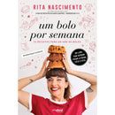 Um Bolo por Semana de Rita Nascimento de Rita Nascimento