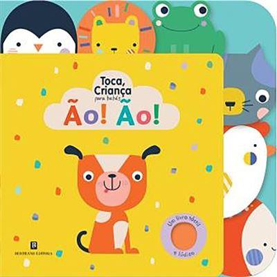 Toca, Criança para Bebés - Ão! Ão!