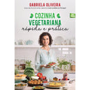 Cozinha Vegetariana Rápida e Prática de Gabriela Oliveira