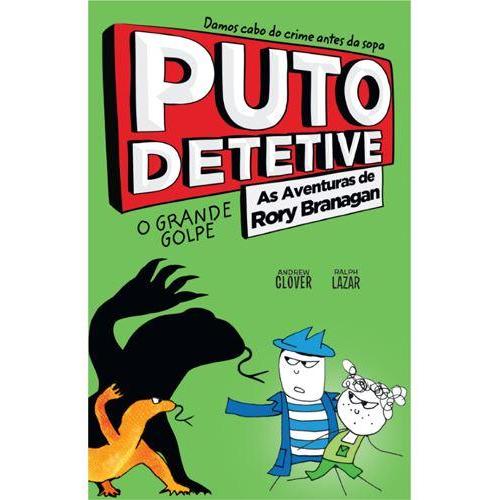 Puto Detetive: as Aventuras de Rory Branagan - o Grande Golpe de Andrew Clover