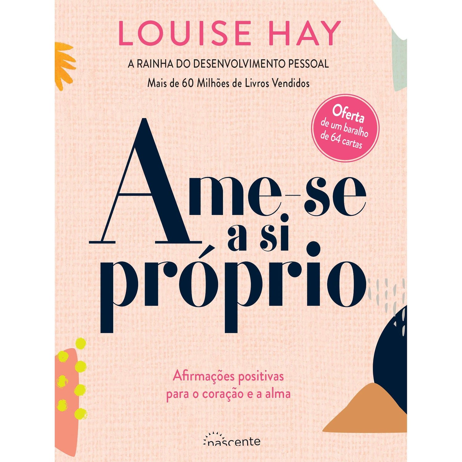 Ame-se a Si Próprio de Louise Hay - Afirmações Positivas para o Coração e para a Alma