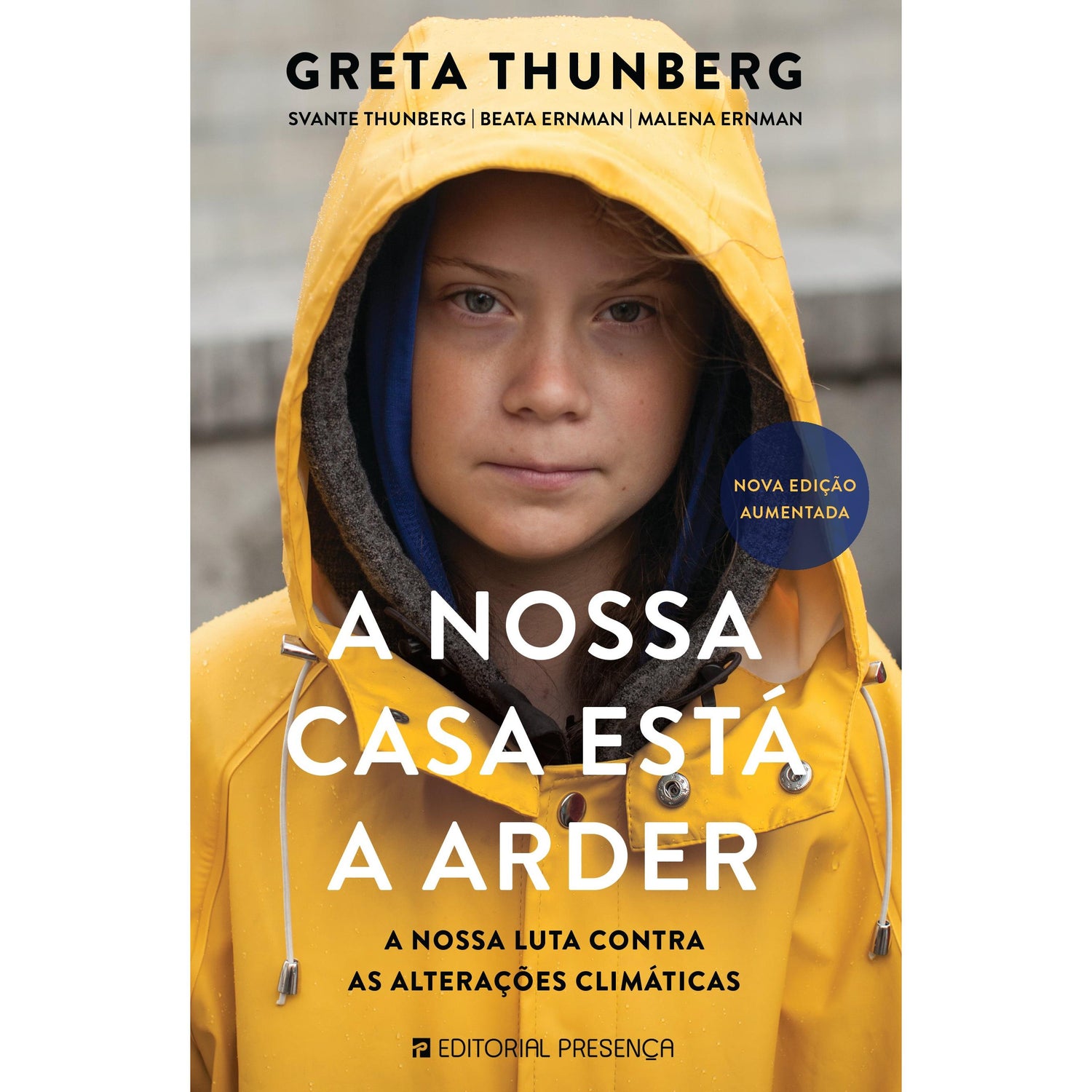 A Nossa Casa Está a Arder de Greta Thunberg, Beata Ernman, Svante Thunberg e Malena Ernman - A Nossa Luta Contra as Alterações Climáticas - Nova Edição Aumentada