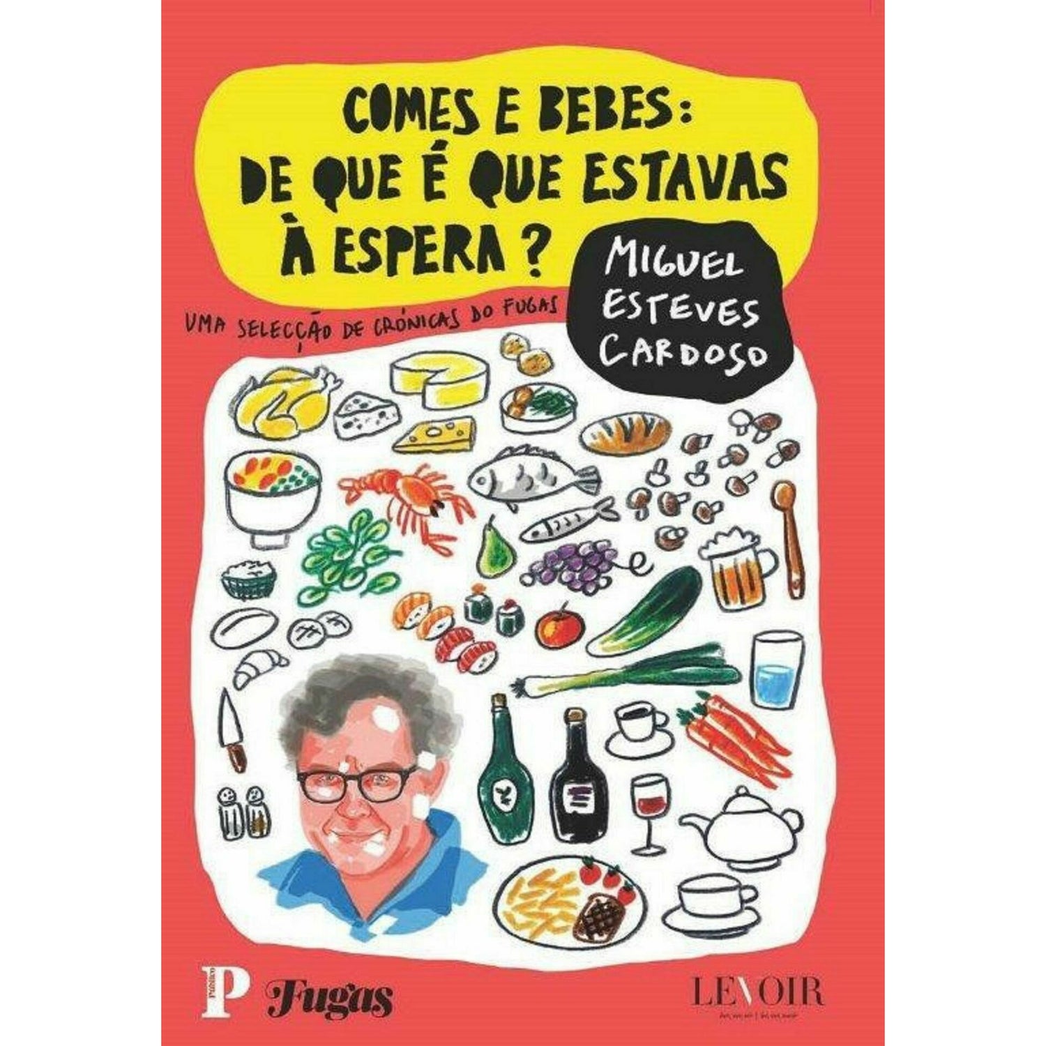 Comes e Bebes: De que é que Estavas à Espera? de Miguel Esteves Cardoso