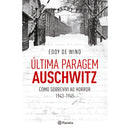 Última Paragem Auschwitz de Eddy de Wind
