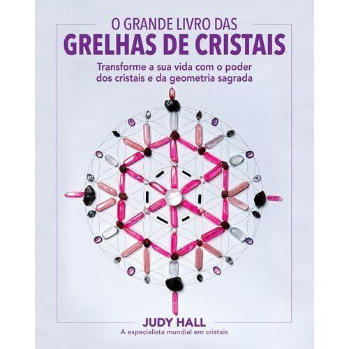 O Grande Livro das Grelhas de Cristais de Judy Hall