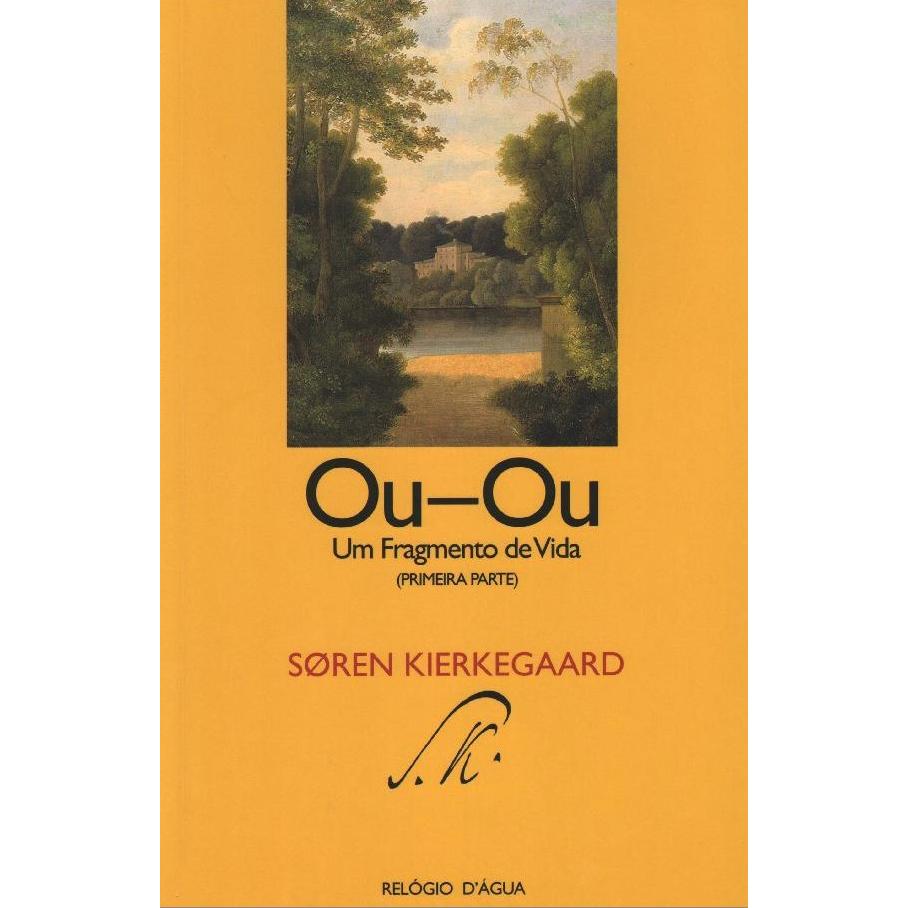 Ou-Ou Um Fragmento de Vida (Primeira Parte) de Soren Kierkegaard
