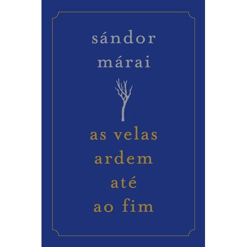 As Velas Ardem Até ao Fim de Sándor Márai