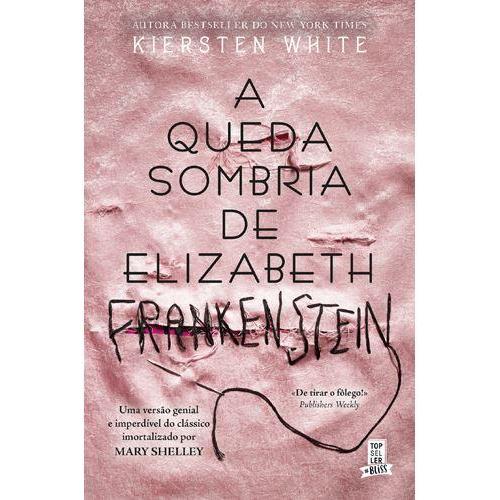 A Queda Sombria de Elizabeth Frankenstein de Kiersten White
