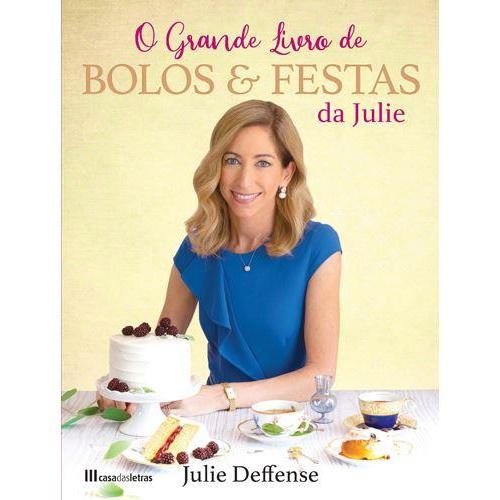 O Grande Livro de Bolos & Festas da Julie de Julie Deffense
