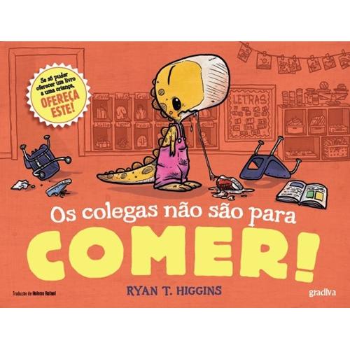 Os Colegas Não São para Comer! de Ryan T. Higgins