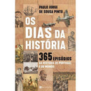 Os Dias da História de Paulo Jorge de Sousa Pinto - 365 Episódios da História de Portugal e do Mundo