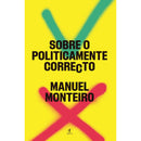 Sobre o Politicamente Correcto de Manuel Monteiro