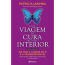 Uma Viagem de Cura Pelo Seu Interior de Patrícia Jarimba