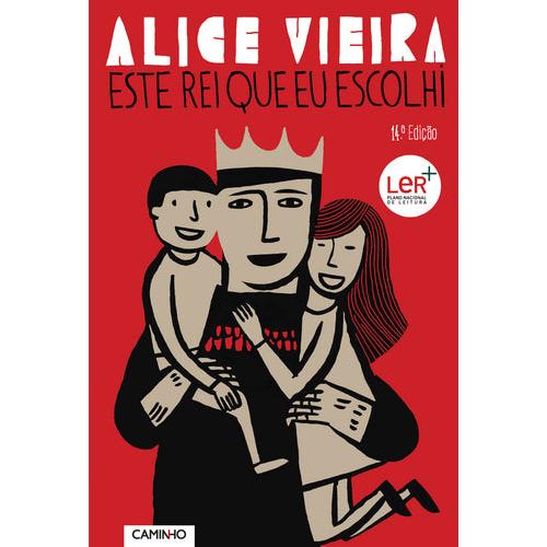 Este Rei que eu Escolhi de Alice Vieira