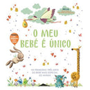 O Meu Bebé é Único de Vários Autores - Os Primeiros Três Anos do Bebé Mais Especial do Mundo