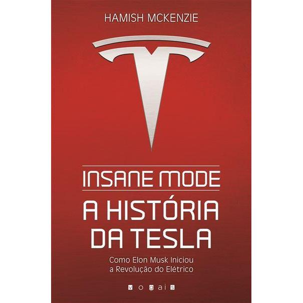 Insane Mode - A História da Tesla de Hamish McKenzie