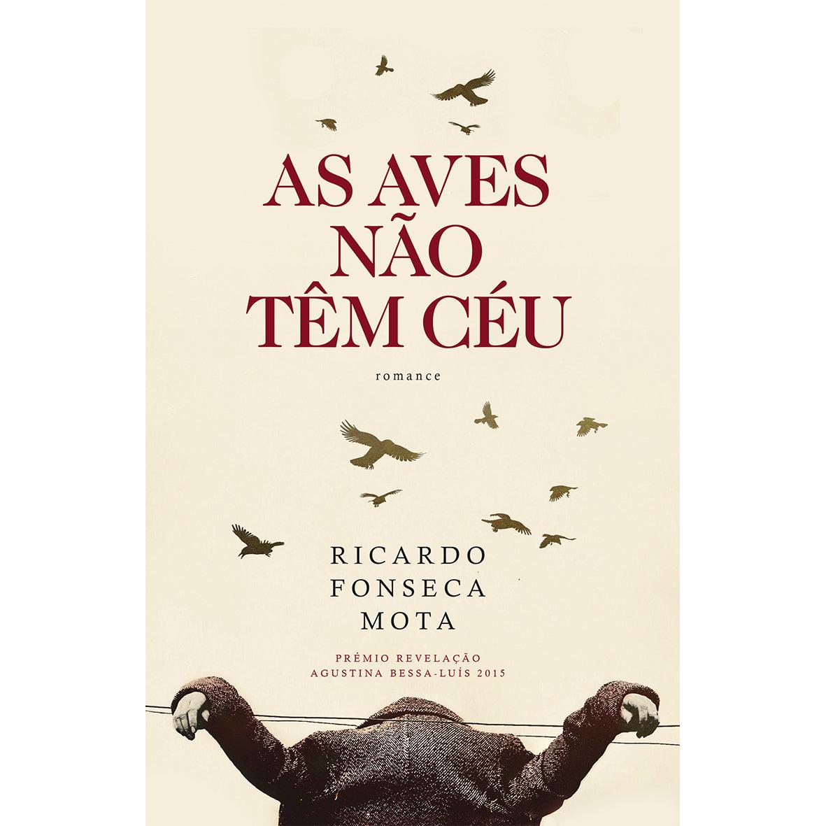 As Aves Não Têm Céu de Ricardo Fonseca Mota